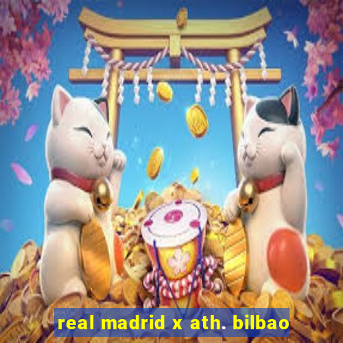 real madrid x ath. bilbao